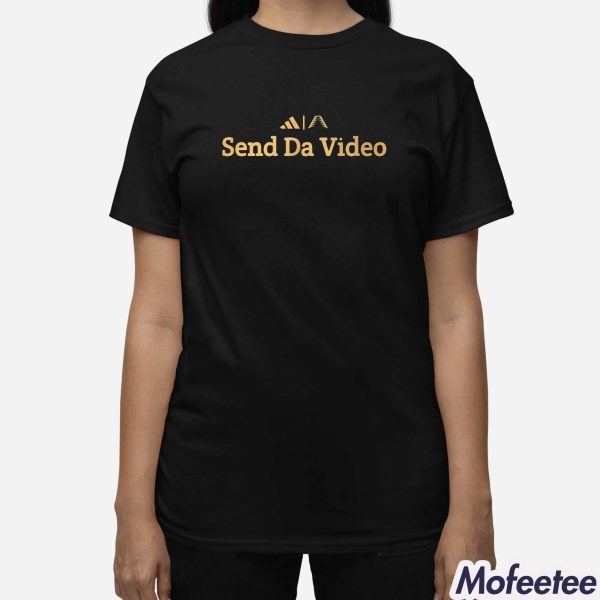 Send Da Video Shirt