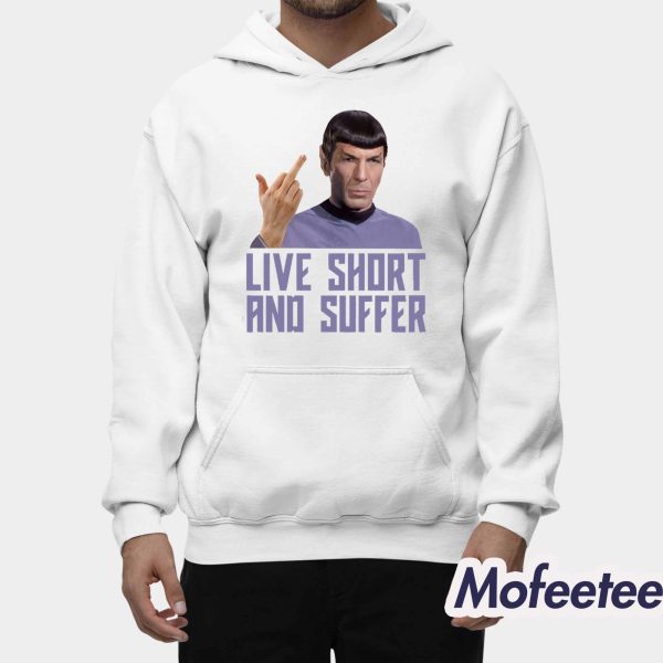 Spock Live Short And Suffer Shirt