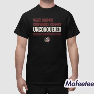 State Champs Conperence Champs Unconquered FSU Shirt 1