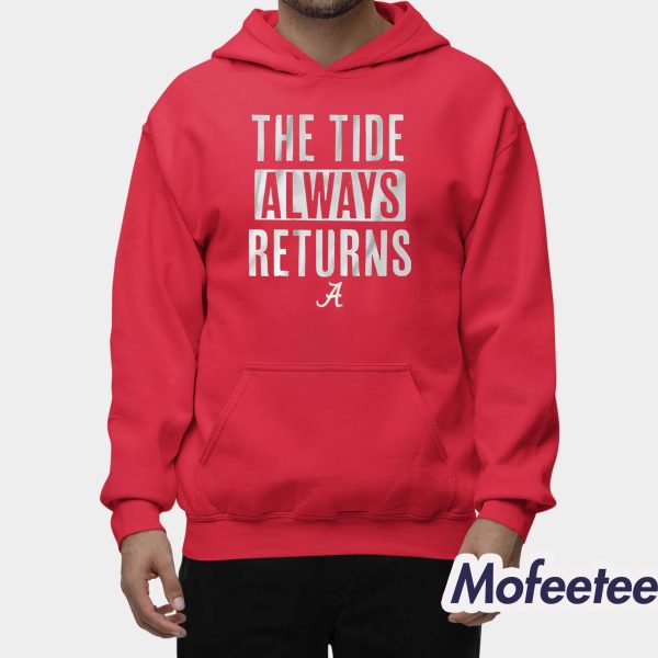 The Tide Always Returns Crimson Tide Shirt
