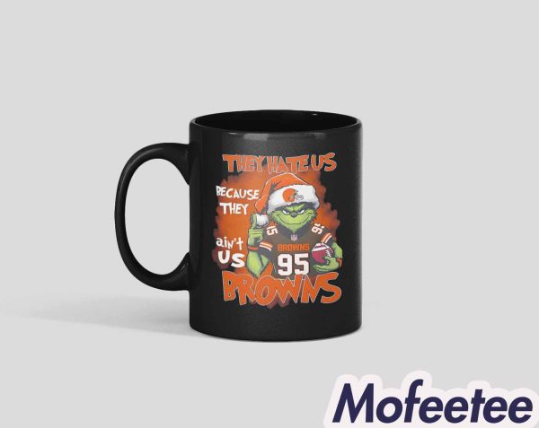 They Hate Us Because They Ain’t Us Browns Grnch Mug