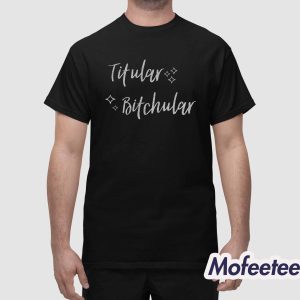 Titular Bitchular Shirt 1 1