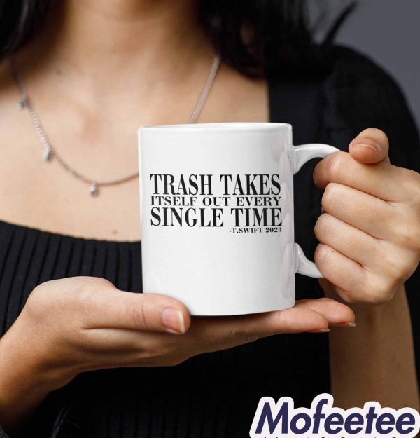 Trash Takes Itself Out Every Single Time Mug