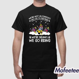 Were Not Alcoholics They Go To Meetings Snowmobile Sled Shirt 1