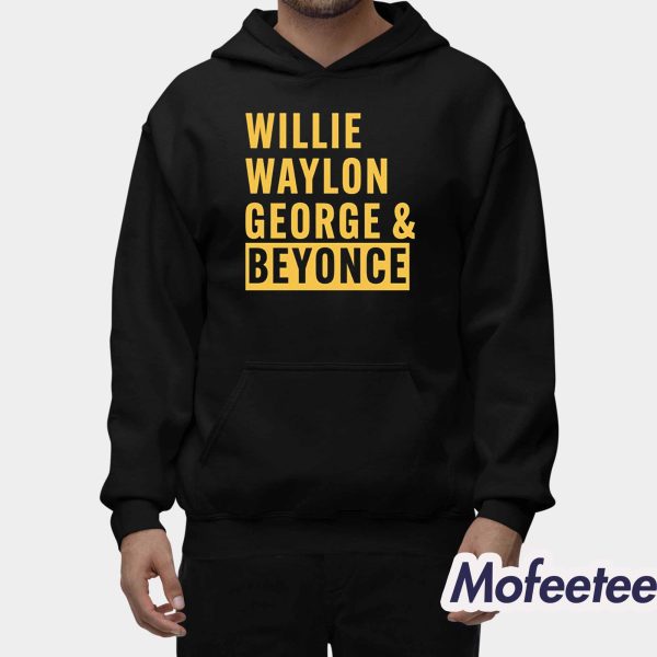 Willie Waylon George & Beyonce Shirt