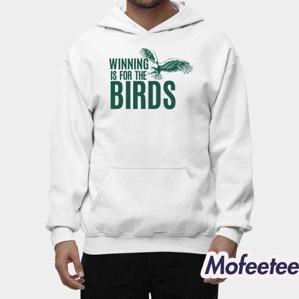 Winning Is For The Birds Eagles Shirt