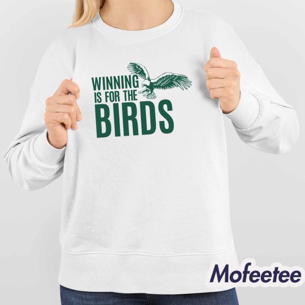 Winning Is For The Birds Eagles Shirt