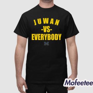 Wolverines Juwan Vs Everybody Shirt 1