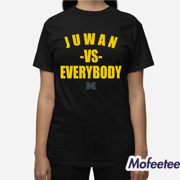 Wolverines Juwan Vs Everybody Shirt