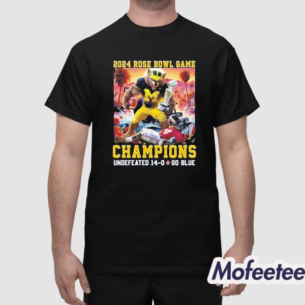 2024 Rose Bowl Game Champions Undefeated 14–0 Go Blue Wolverines Shirt