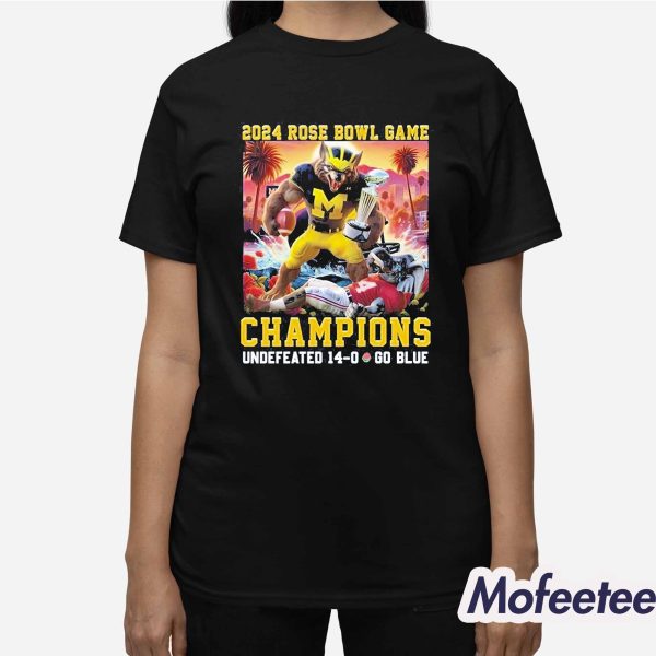 2024 Rose Bowl Game Champions Undefeated 14–0 Go Blue Wolverines Shirt