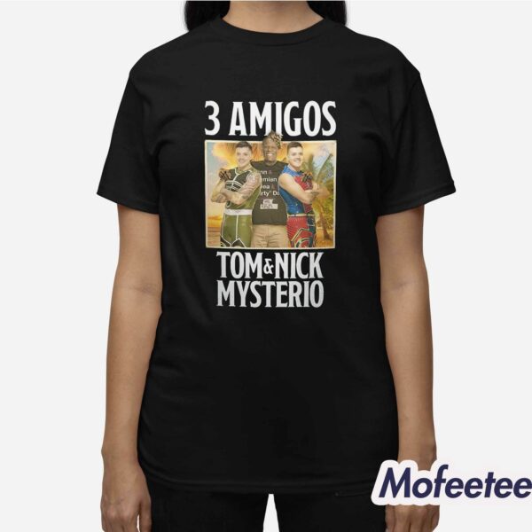 3 Amigos Mian Tom & Nick Mysterio Shirt