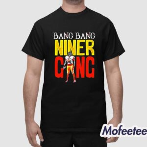 49ers Bang Bang Niner Gang Super Bowl LVIII Shirt 1