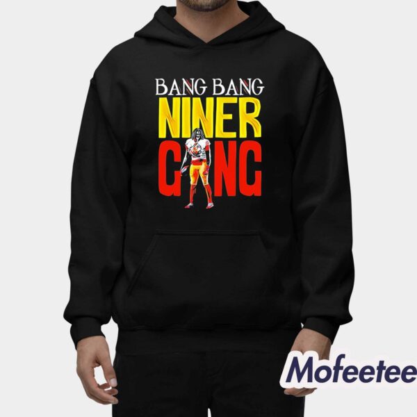 49ers Bang Bang Niner Gang Super Bowl LVIII Shirt