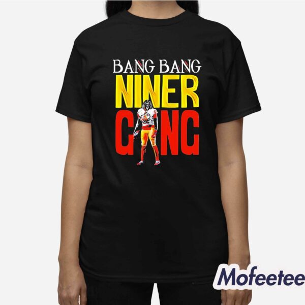 49ers Bang Bang Niner Gang Super Bowl LVIII Shirt