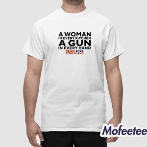 A Woman In Every Kitchen A Gun In Every Hand Sean 2024 Strickland Shirt 1