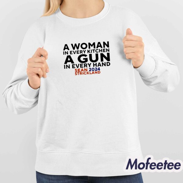 A Woman In Every Kitchen A Gun In Every Hand Sean 2024 Strickland Shirt