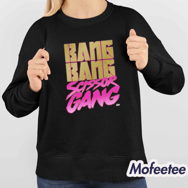 Bang Bang Scissor Gang Shirt