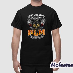 Bikers Lives Matter BLM Keep Your Eyes On The Road Shirt