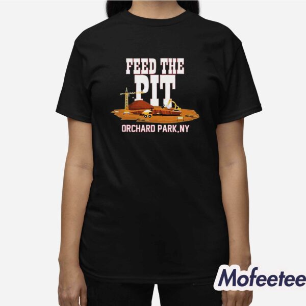 Bills Feed The Pit Orchard Park Shirt