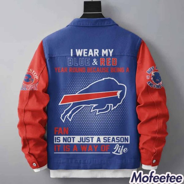 Bills I Wear My Blue And Red Fan Is Not Just Season Is A Way Of Jacket