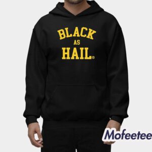 Black As Hail Hoodie