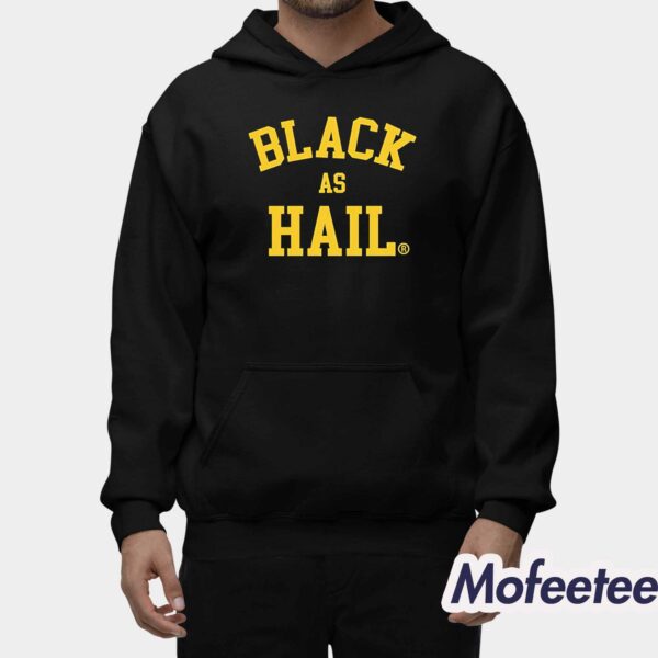 Black As Hail Hoodie