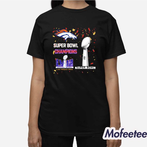 Broncos 2024 Super Bowl Champions LVIII Las Vegas Shirt