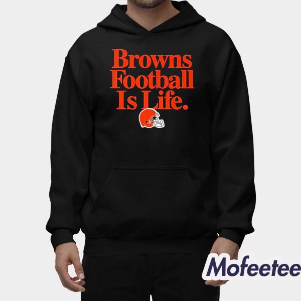 Browns Football Is Life Shirt