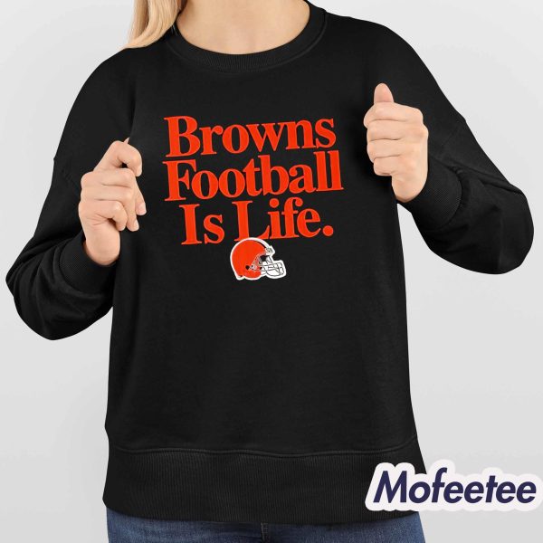 Browns Football Is Life Shirt