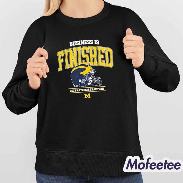 Business Is Finished Michigan 2023 Shirt