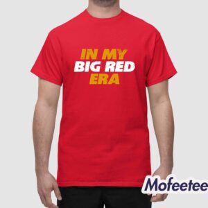 Chiefs In My Big Red Era Shirt 1 1