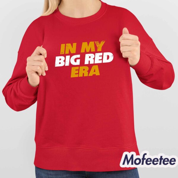 Chiefs In My Big Red Era Shirt
