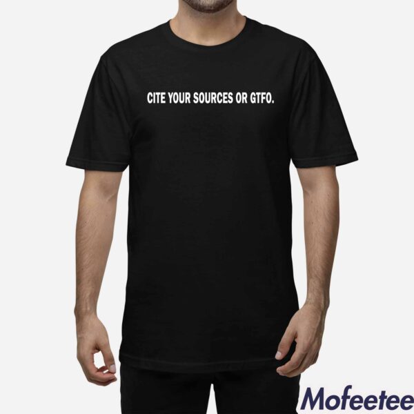 Cite Your Sources Or Gtfo Shirt