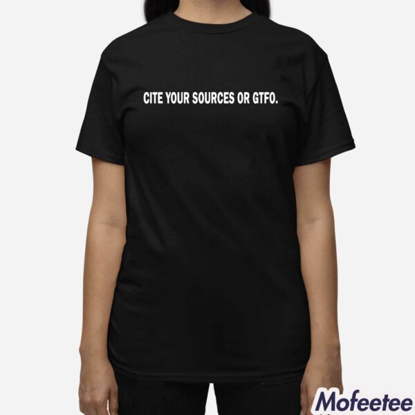 Cite Your Sources Or Gtfo Shirt