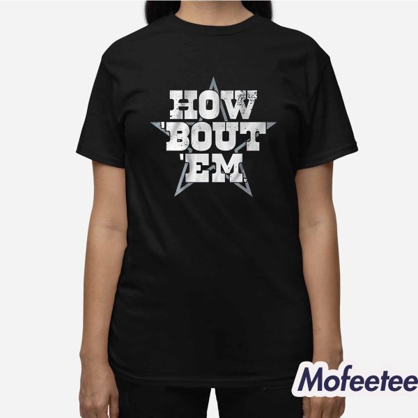 Cowboys How Bout Em Shirt