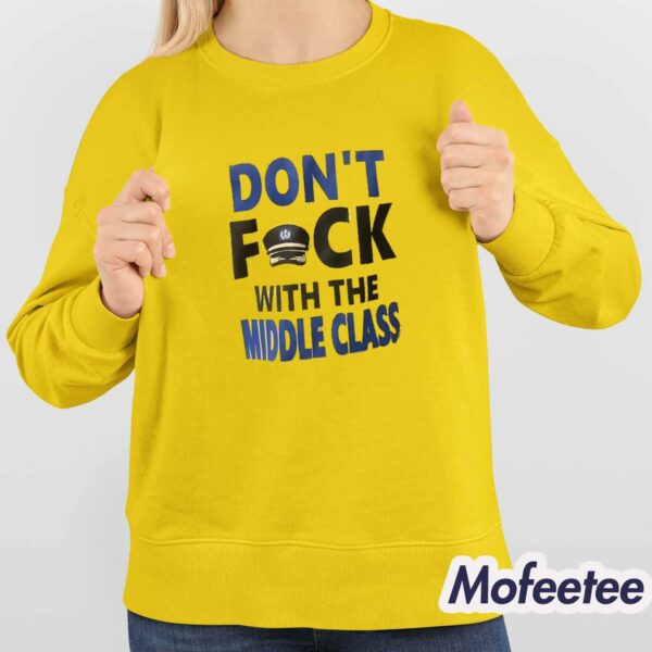 Don’t Fuck With The Middle Class Shirt