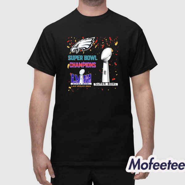 Eagles 2024 Super Bowl Champions LVIII Las Vegas Shirt