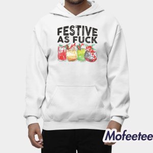 Festive As Fuck Hoodie