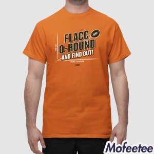 Flacc O Round And Find Out Shirt