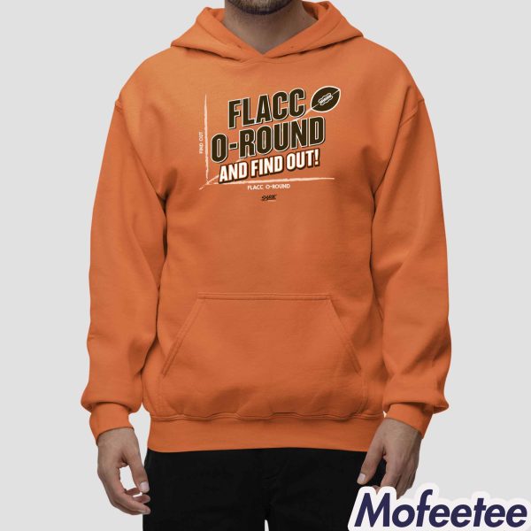 Flacc O-Round And Find Out Shirt