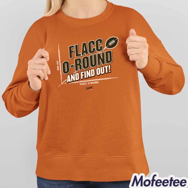 Flacc O-Round And Find Out Shirt