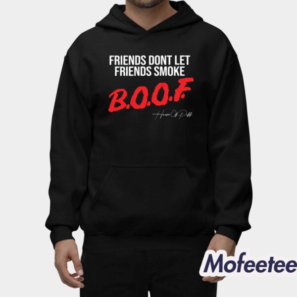 Friends Dont Let Friends Smoke Boof Shirt