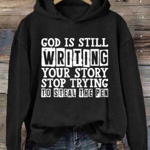 God Is Still Writing Your Story Hoodie 1