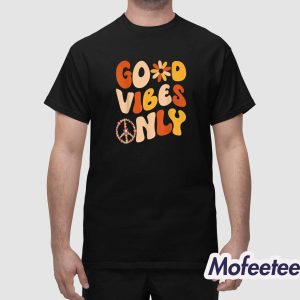 Good Vibes Only Shirt 1