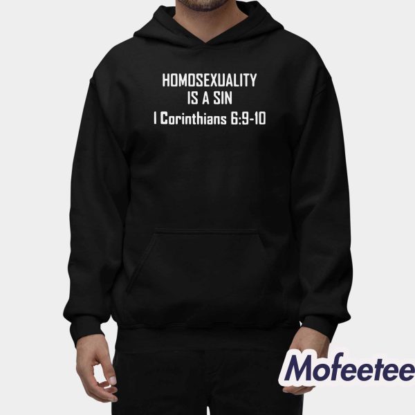 Homosexuality Is A Sin I Corinthians 6 9 10 Shirt