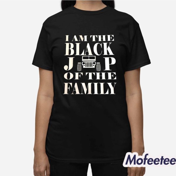 I Am Black Jeep Of The Family Shirt