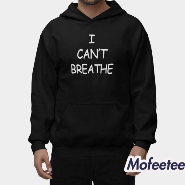 I Can’t Breathe Shirt