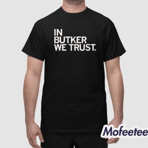 In Butker We Trust Shirt 1