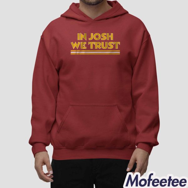 In Josh We Trust Shirt